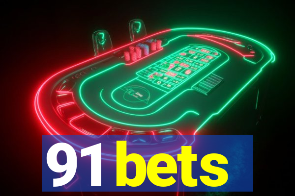 91 bets